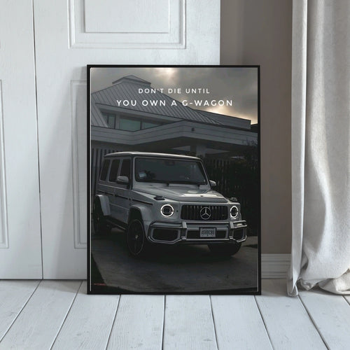 Hustable™ Don't die until you own a G wagon