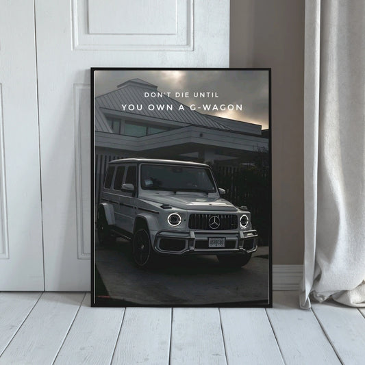 Hustable™ Don't die until you own a G wagon